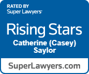 Rated by Super Lawyers | Rising Stars Catherine (Casey) Saylor | SuperLawyers.com